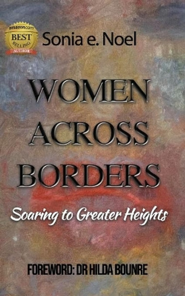 Women Across Borders: Soaring to Greater Heights by Claudia Vidal 9798573879079