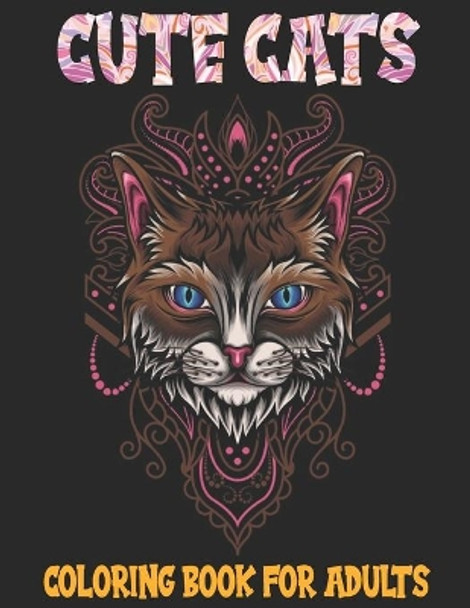 Cute Cats: Cat Mandala Coloring Book For Adults - Cats Coloring Book: Stress Relieving Designs for Adults Relaxation by Ez Publications 9798578809750