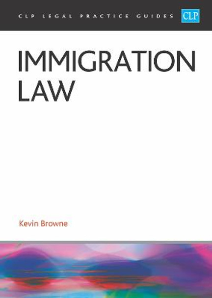 Immigration Law 2023: Legal Practice Course Guides (LPC) by Browne