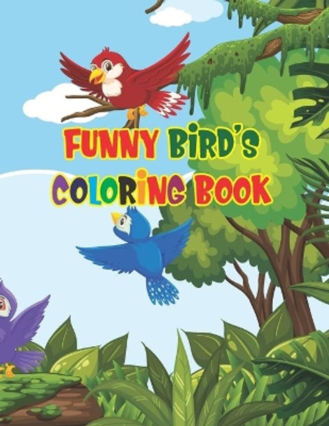 Funny Birds Coloring Book: A Unique Collection Of Coloring Pages by Laalpiran Publishing 9798604276341