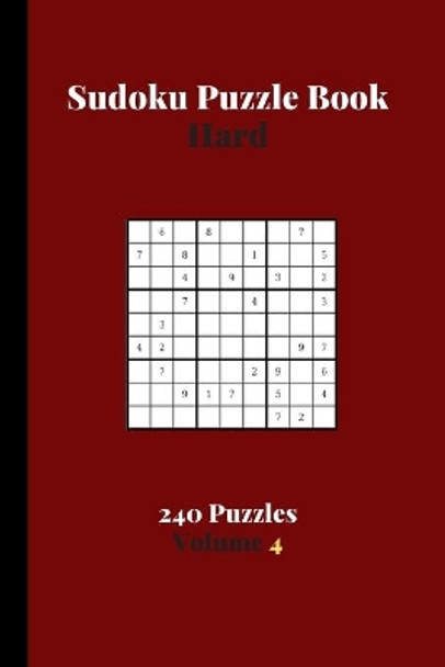 Sudoku Puzzle Book Hard 240 Puzzles Volume 4: Sudoku Puzzle Book Difficult - 240 Sudoku Puzzles To Solve - Solutions At The End - Challenging Hard Sudoku by Eas Smart Publishing 9798608046810