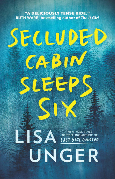 Secluded Cabin Sleeps Six: THREE couples, ONE cabin, a weekend to DIE for by Lisa Unger