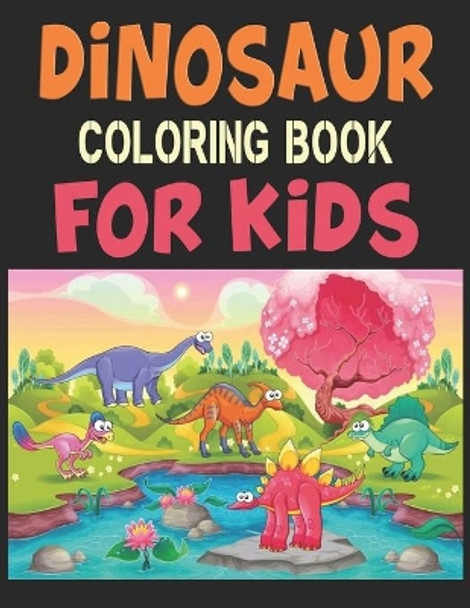 Dinosaur Coloring Book For Kids: Great Gift For Boys & Girls by Forida Press 9781673582802