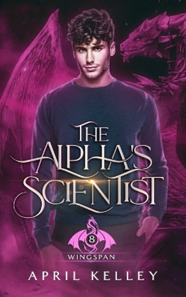 The Alpha's Scientist: An Enemies to Lovers MM Paranormal Romance by April Kelley 9798858873655