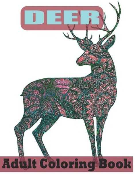 Deer Adult Coloring Book: Deer coloring book for adults And Deer coloring book with unique beautiful Coloring Book Easy Animal Designs by Purnima Rani Osec 9798422513215
