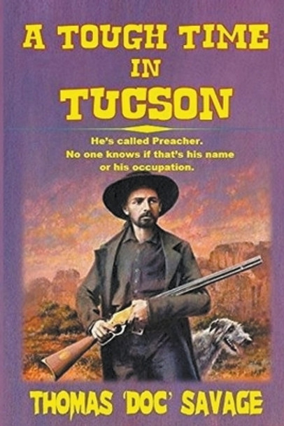 A Tough Time In Tucson by Thomas 'Doc' Savage 9798224241675