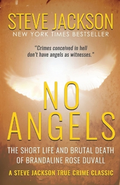 No Angels: The Short Life And Brutal Death Of Brandaline Rose Duvall by Steve Jackson 9781952225307