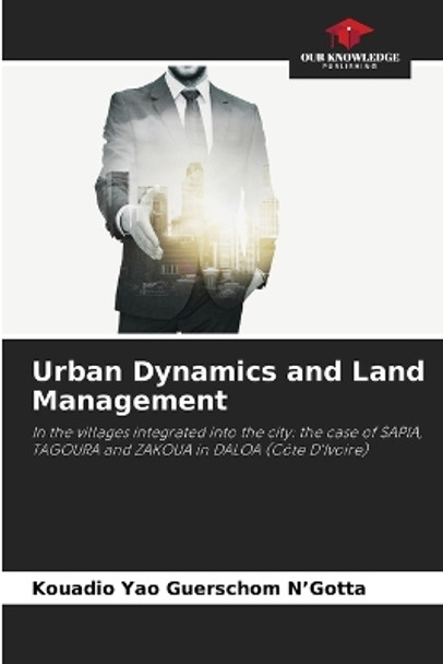 Urban Dynamics and Land Management by Kouadio Yao Guerschom N'Gotta 9786205809051