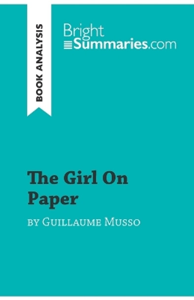 The Girl on Paper by Guillaume Musso (Book Analysis): Detailed Summary, Analysis and Reading Guide by Bright Summaries 9782808007962