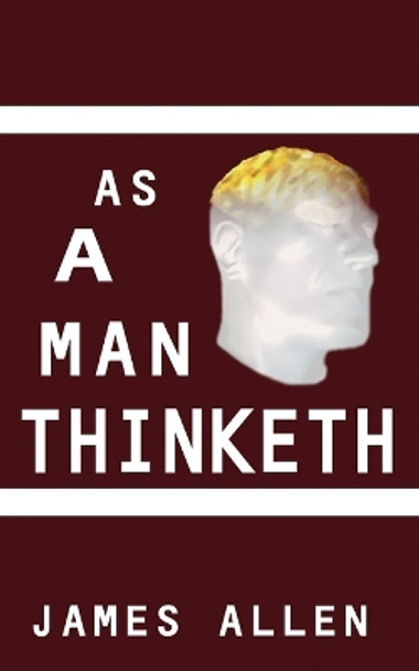 As a Man Thinketh by James Allen 9787852997160