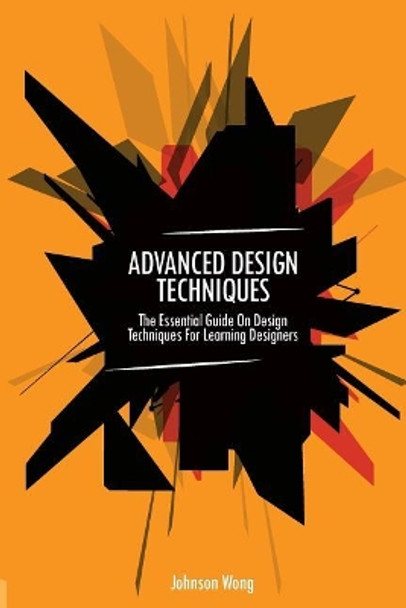 Advanced Design Techniques by Johnson Voon Ping /Wong 9789811144394