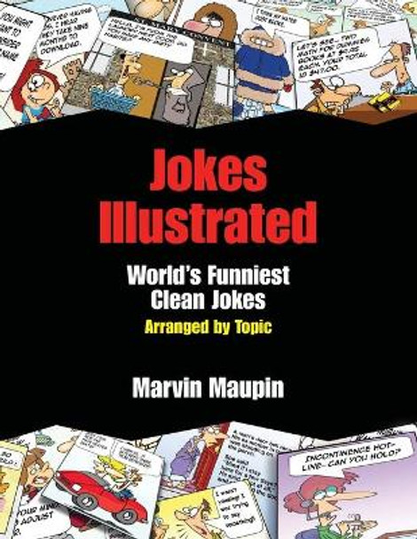 Jokes Illustrated: World's Funniest Clean Jokes by Marvin C Maupin 9781733077811