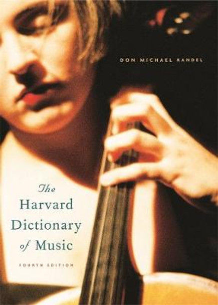 The Harvard Dictionary of Music: Fourth Edition by Don Michael Randel