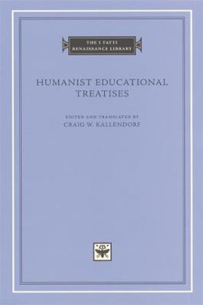 Humanist Educational Treatises by Craig Kallendorf