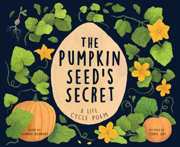 The Pumpkin Seed's Secret: A Life Cycle Poem by Hannah Barnaby 9781728279190