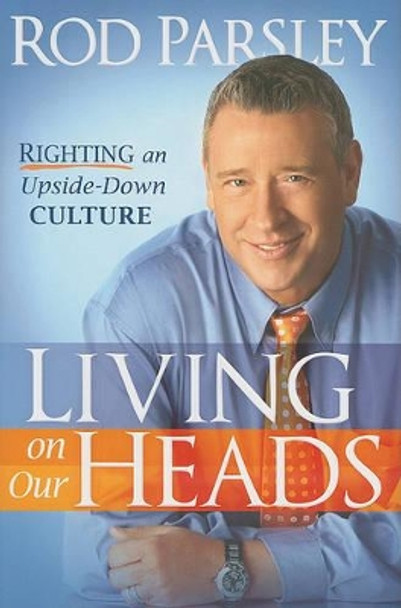 Living On Our Heads by Rod Parsley 9781616381882