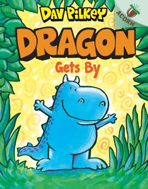 Dragon Gets by: An Acorn Book by Dav Pilkey 9781338347517