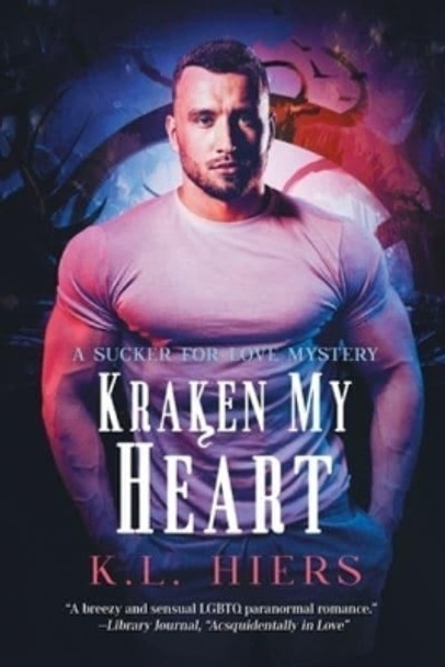 Kraken My Heart by K L Hiers 9781644059265