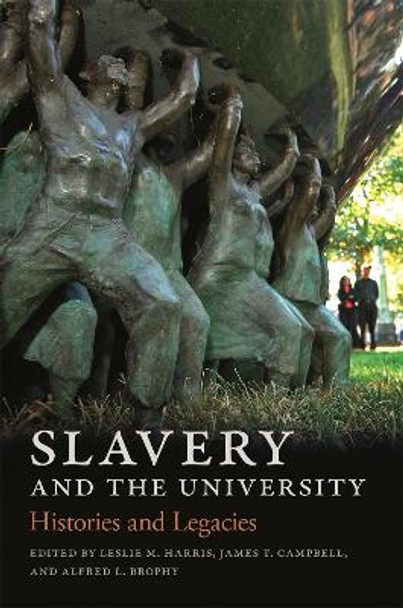 Slavery and the University: Histories and Legacies by Leslie M. Harris 9780820354422