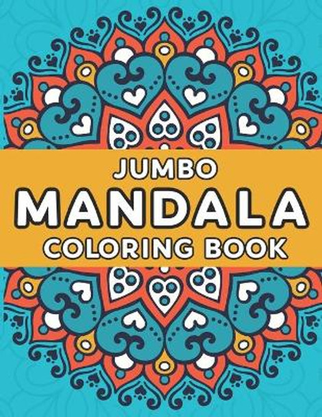 Jumbo Mandala Coloring Book: Mandala Coloring Book for Kids Easy Mandalas for Beginners by Lovely Paperback Prints 9798686583986