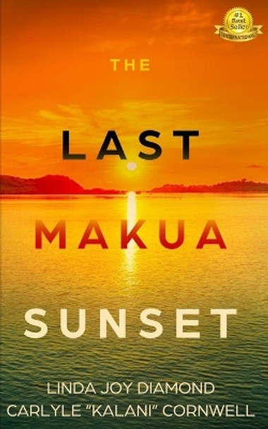 The Last Makua Sunset by Carlyle &quot;kalani&quot; Cornwell 9781705934722
