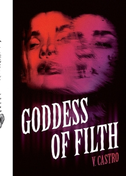 Goddess of Filth by V Castro 9781951971038