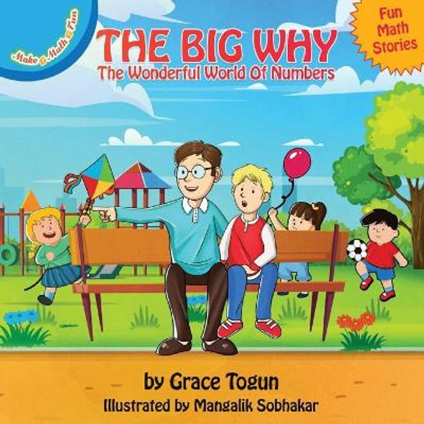 The Big Why - The Wonderful World of Numbers: Fun Math Stories by Grace Togun 9798722727107