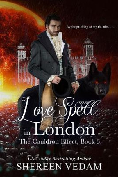 Love Spell in London: The Cauldron Effect, Book 3 by Shereen Vedam 9781989036006