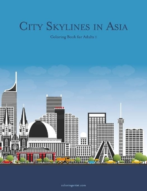 City Skylines in Asia Coloring Book for Adults 1 by Nick Snels 9798672669861