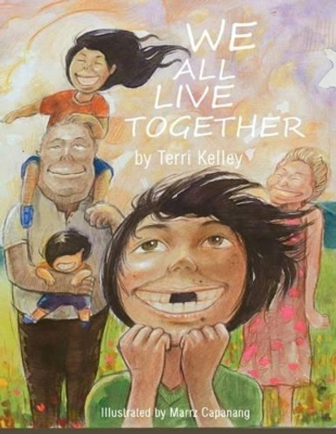 We All Live Together by Terri Kelley 9781492389996