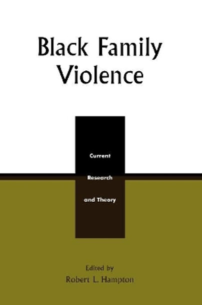 Black Family Violence: Current Research and Theory by Robert L. Hampton 9780739102640