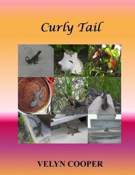 Curly Tail by Velyn Cooper 9781484835289