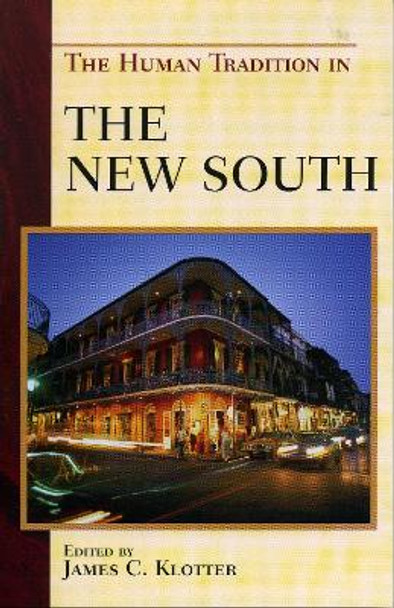 The Human Tradition in the New South by James C. Klotter 9780742544765