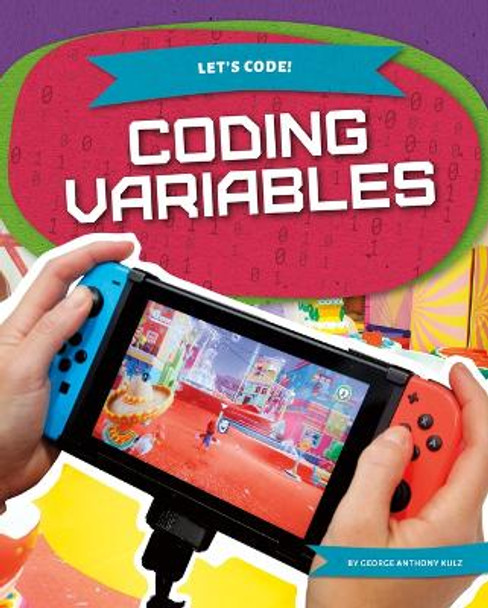 Coding Variables by George Anthony Kulz 9781098292782