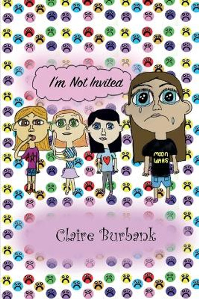I'm Not Invited by Claire Burbank 9781949701012