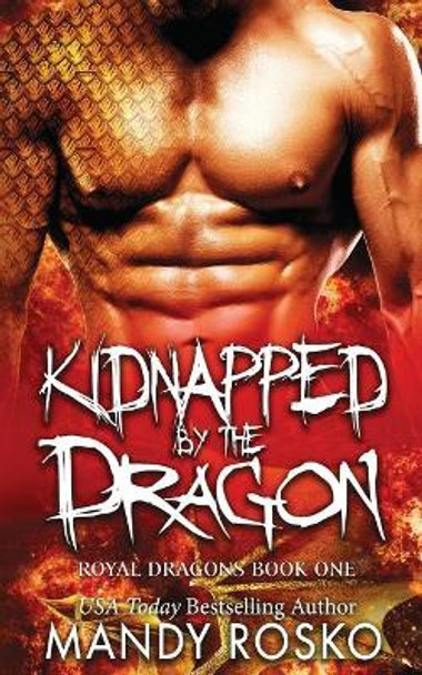Kidnapped by the Dragon by Mandy Rosko 9781999027063
