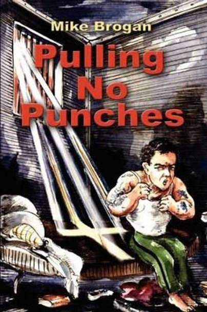 Pulling No Punches by Mike Brogan 9781937129293