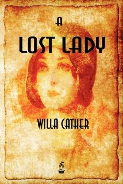 A Lost Lady by Willa Cather 9781603864954