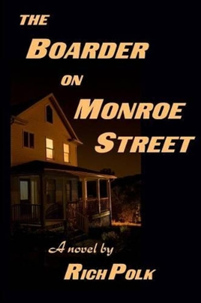 The Boarder on Monroe Street by Rich Polk 9781493730049