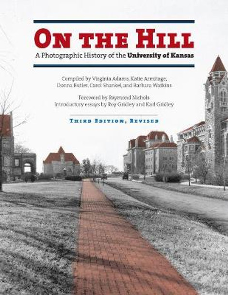 On the Hill: A Photographic History of the University of Kansas by Virginia Adams