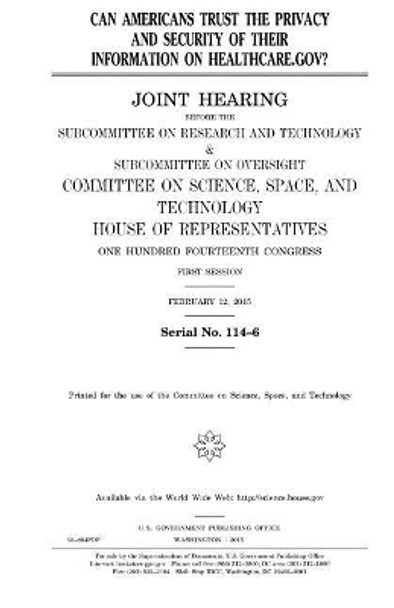 Can Americans Trust the Privacy and Security of Their Information on Healthcare.Gov? by Professor United States Congress 9781981315406