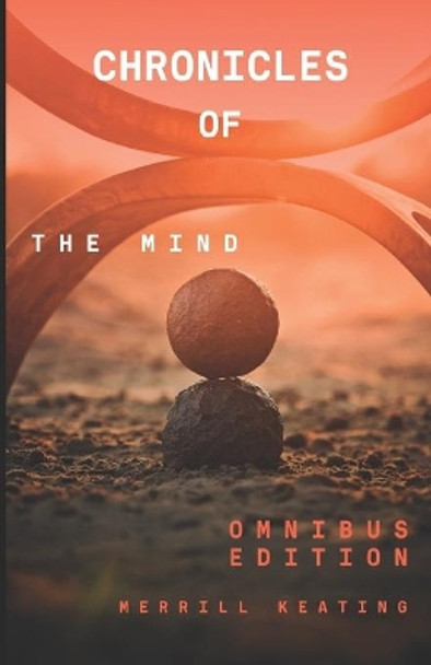 Chronicles of the Mind: Omnibus Edition by Merrill Keating 9798669266462