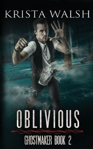 Oblivious by Krista Walsh 9781999492373