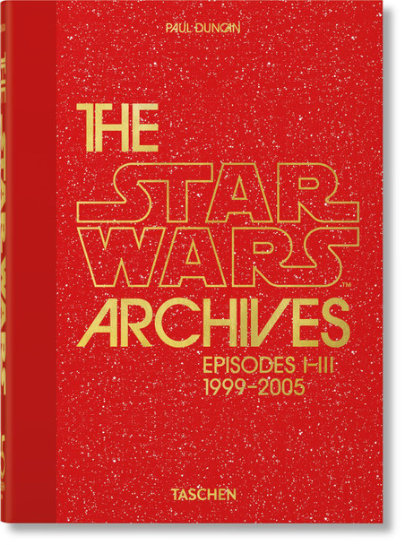 The Star Wars Archives. 1999–2005. 40th Ed. by Paul Duncan