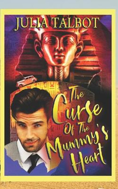 The Curse of the Mummy's Heart by Julia Talbot 9798656768597