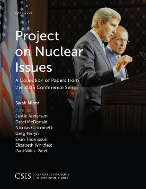 Project on Nuclear Issues: A Collection of Papers from the 2015 Conference Series by Sarah Minot 9781442259454