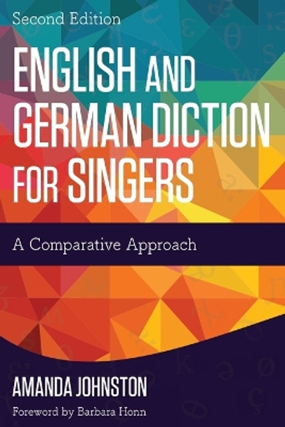 English and German Diction for Singers: A Comparative Approach by Amanda Johnston 9781442260894