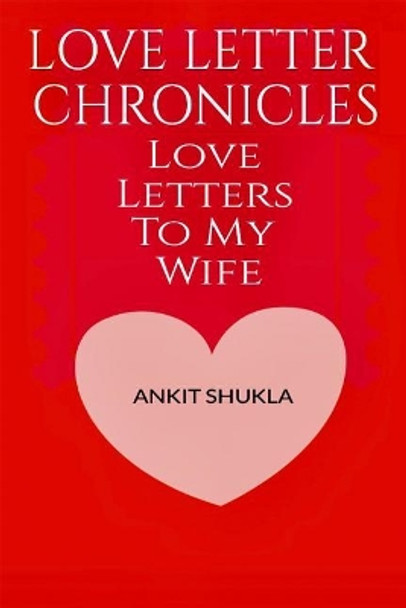 Love Letter Chronicles: Letters To My Wife by Joel Diehl 9781797583150