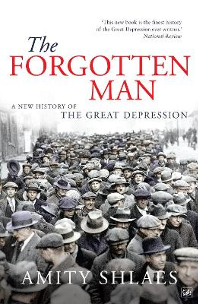 The Forgotten Man: A New History of the Great Depression by Amity Shlaes