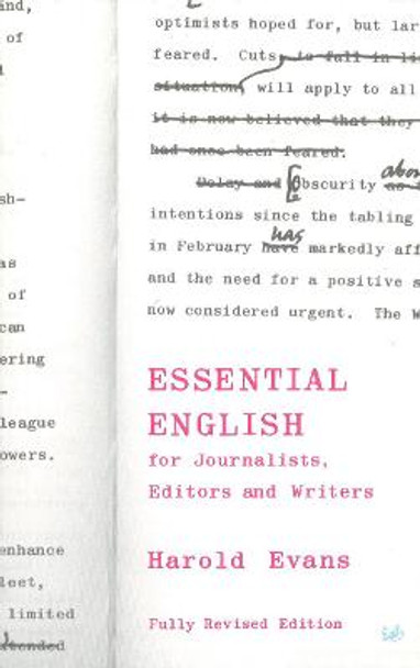 Essential English for Journalists, Editors and Writers by Sir Harold Evans